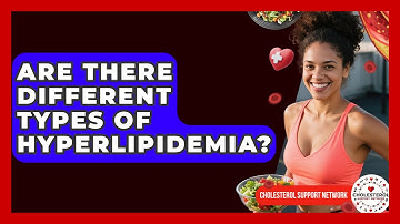 Are There Different Types of Hyperlipidemia? - Cholesterol Support Network