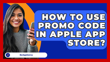 How To Use Promo Code In Apple App Store? - Be App Savvy