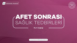 Ruh Sağlığı | Afet Sonrası Sağlık Tedbirleri