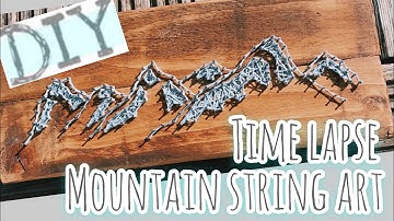 HOW TO MAKE MOUNTAINS STRING ART | TIME LAPSE STRING ART