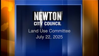 Land Use Committee - July 22, 2025