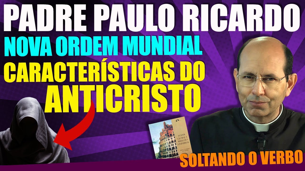 Pe. Paulo Ricardo - RECONHEÇA O ANTICRISTO E SE OPONHA!