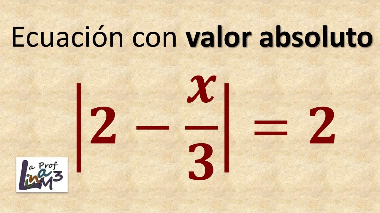 Ecuación con valor absoluto Ejercicio 3 La Prof Lina M3 YouTube