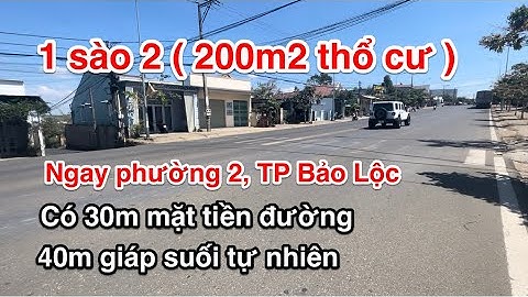 1 sào 2 có 200m2 thổ cư. Cách quảng trường TP Bảo lộc 2km / bds Lâm Đồng/ đất Bảo Lộc