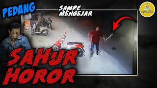 SAHUR HOROR, GARA GARA PRIA INI