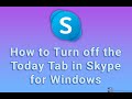 How to Turn off the Today Tab in Skype for Windows