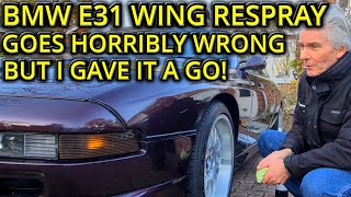BMW E31 Wing Respray GOES HORRIBLY WRONG