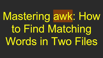 Mastering awk: How to Find Matching Words in Two Files