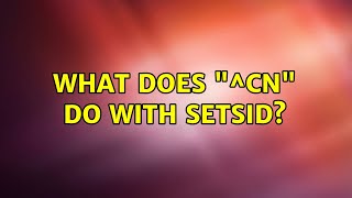 Ubuntu: What does "^Cn" do with setsid?
