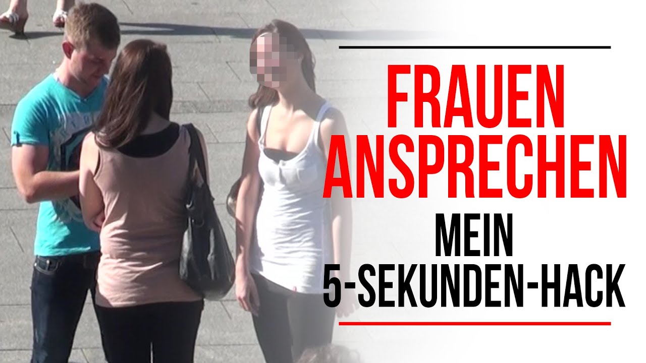 Frauen Auf Der Straße Ansprechen Der 5 Sekunden Hack So überwindest