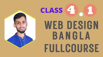 Web design and Development Bangla Full Bangla Course || class 4 .1