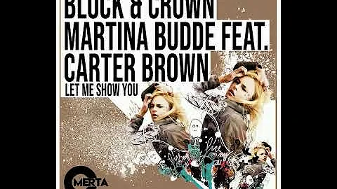 Block & Crown, Martina Budde Feat Carter Brown - Let Me Show You