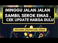 UPDATE HARGA MINGGU SIANG! ANTAM 2,9 JT, GALERI 24 PALING "MURAH"? CEK SEBELUM JALAN-JALAN!