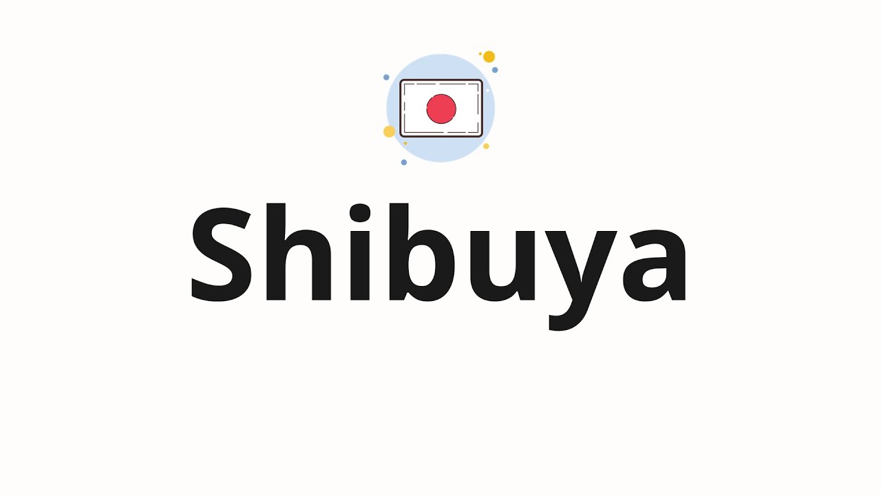 How to pronounce Shibuya - YouTube