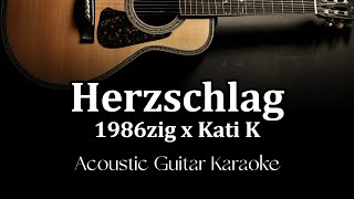1986zig x Kati K - Herzschlag (Acoustic Guitar Karaoke)