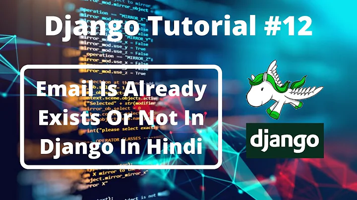 #12:- How To Check Email Is Already Exists Or Not In Django In Hindi | Django Tutorial For Beginners