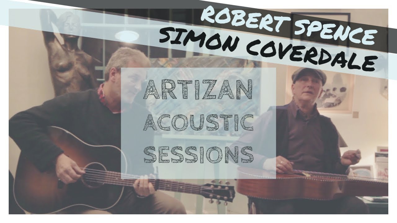 Artizan Acoustic Sessions - Robert Spence & Simon Coverdale - Gone in Sixty Seconds - YouTube