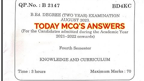 TNTEU B.Ed IV-SEMESTER: KNOWLEDGE AND CURRICULAM PREVIOUS YEAR QUESTION PAPER AUGUST 2023