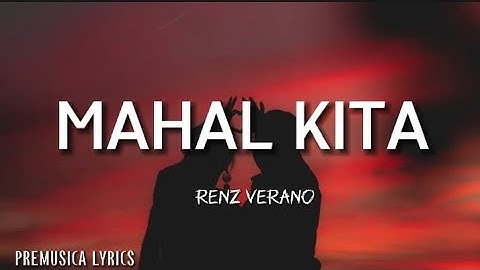 MAHAL KITA - Renz Verano (Lyrics)