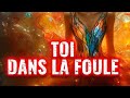 TOI DANS LA FOULE