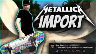 Metallica Import (Skate 3)