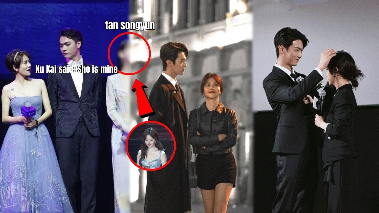 Сюй Кай прошептал: «Она моя» — его отношения с Тан Сонъюнь наконец-то раскрыты?