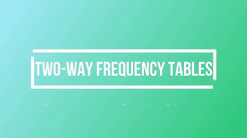 Two Way Frequency tables Part 2