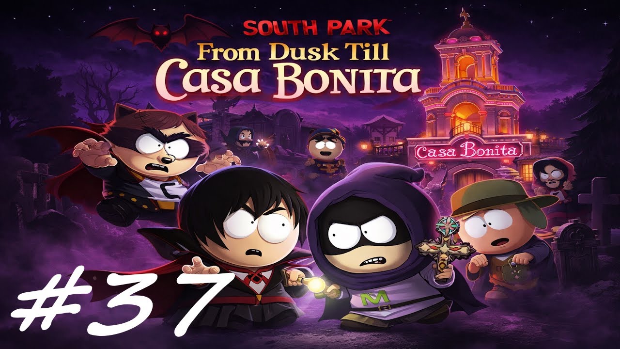South Park: Die Rektakuläre Zerreissprobe | From Dusk till Casa Bonita DLC | 🔴 Live | #37