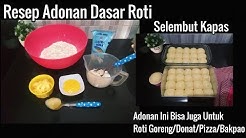 INI DIA RESEP ADONAN DASAR ROTI SELEMBUT KAPAS - Durasi: 12.35. 