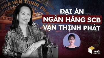 15 phút hiểu hết cách thức THAO TÚNG CẢ MỘT NGÂN HÀNG - Đại án tham ô gần 3% GDP Việt Nam 2022