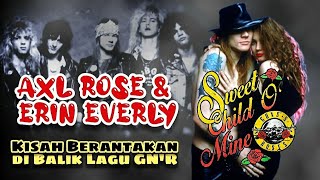 AXL Rose & ERIN Everly - Kisah Berantakan di Balik Lagu GN'R, SWEET CHILD O'MINE