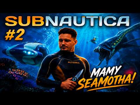 #2 Subnautica - Mamy Seamotha i Bazę!