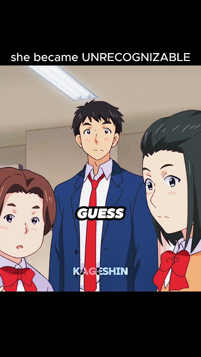 NOONE RECOGNIZES HER NEW LOOK #anime