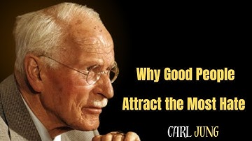 Why Good People Attract the Most Hate |CARL JUNG | MOTIVATION