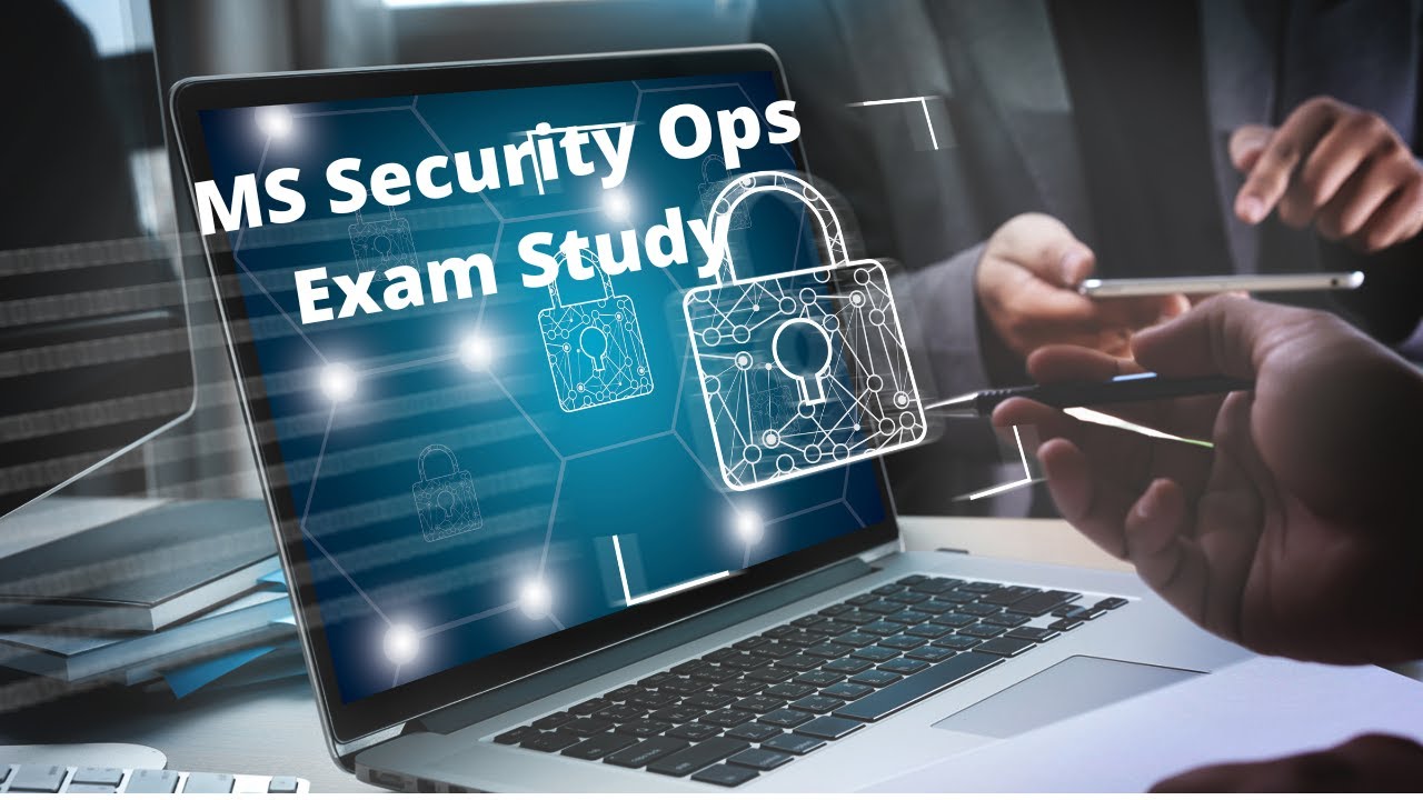 MS SecOps Exam Study 5 - YouTube