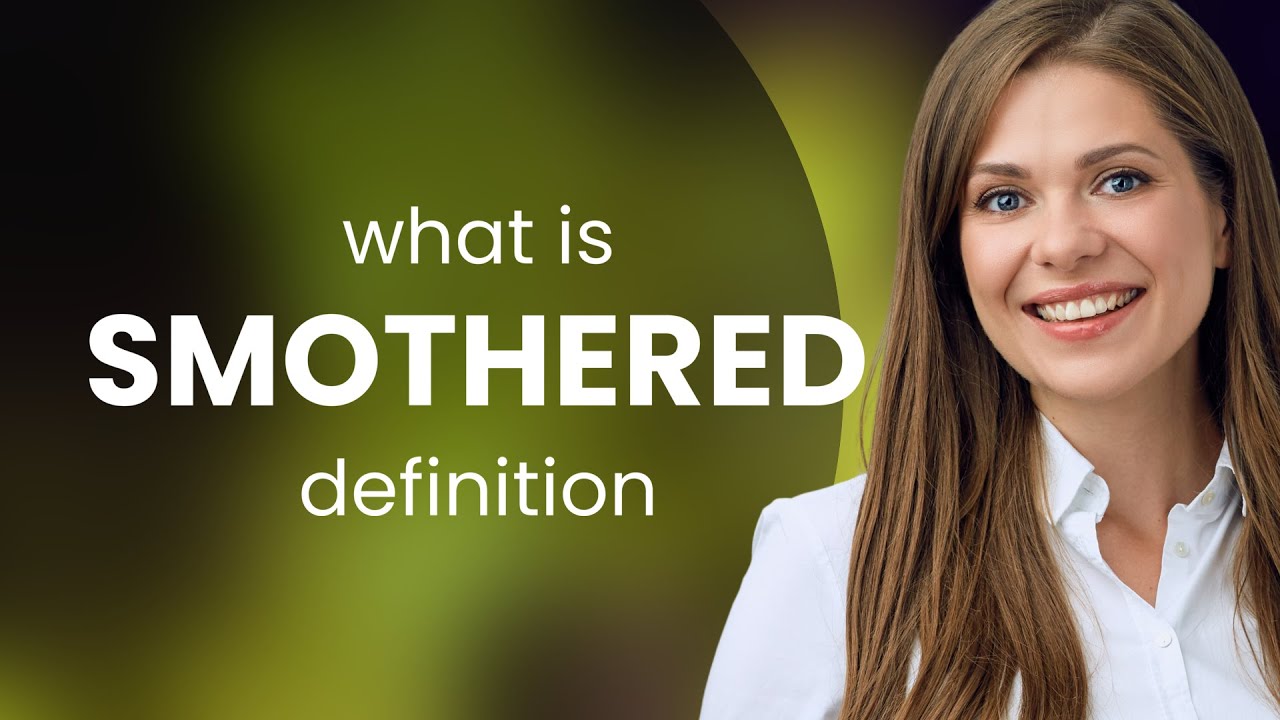 Smothered — what is SMOTHERED definition 