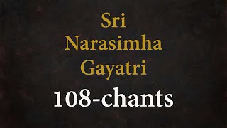 Sri Narasimha Gayatri  108 Chants