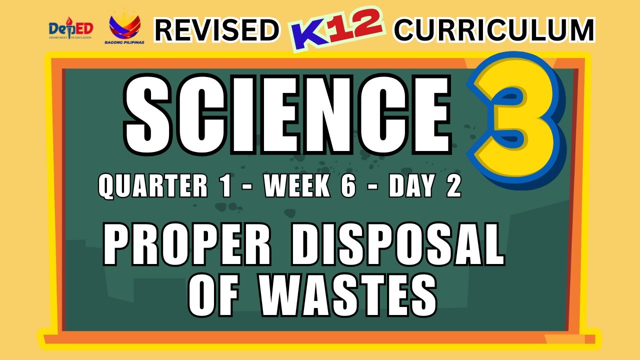 SCIENCE 3 | PROPER DISPOSAL OF WASTES | WEEK 6 | DAY 2 | REVISED ...