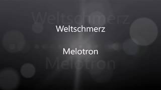 Melotron  -  Weltschmerz