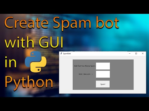 How To Create a Spam Bot With GUI in PYTHON (simple)  |  So Funn!!