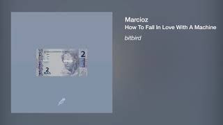 Marcioz - How to Fall In Love With a Machine ft. Slow Shudder Resimi