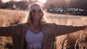 The Kody Norris Show, "I Call Her Sunshine" [OFFICIAL MUSIC VIDEO]