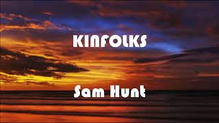 Sam Hunt | Kinfolks | Lyrics