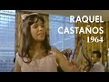 Capture de la vidéo Raquel Castaños | 1964
