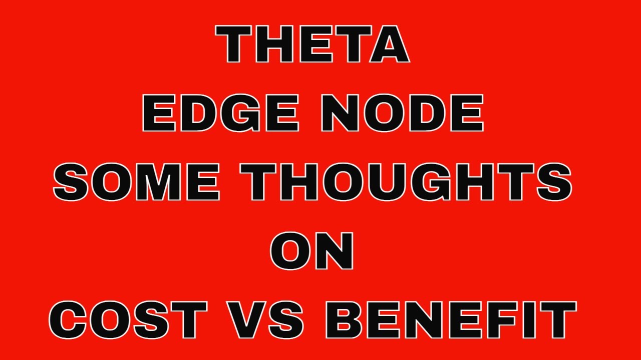 Edge Node Cost VS Benefit