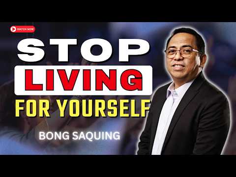 Why Serving Christ Changes Everything Around You | Bong Saquing