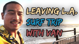 Leaving LA Surf Trip With My Van | Van Life Surf