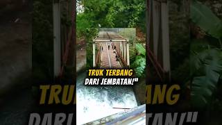 Death Bridge | The moment the truck plunges, like a Hollywood film