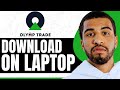 How To Download Olymp Trade On Laptop - Step By Step