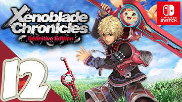 Xenoblade Chronicles: Definitive Edition [Switch] - Gameplay Walkthrough Part 12 - No Commentary